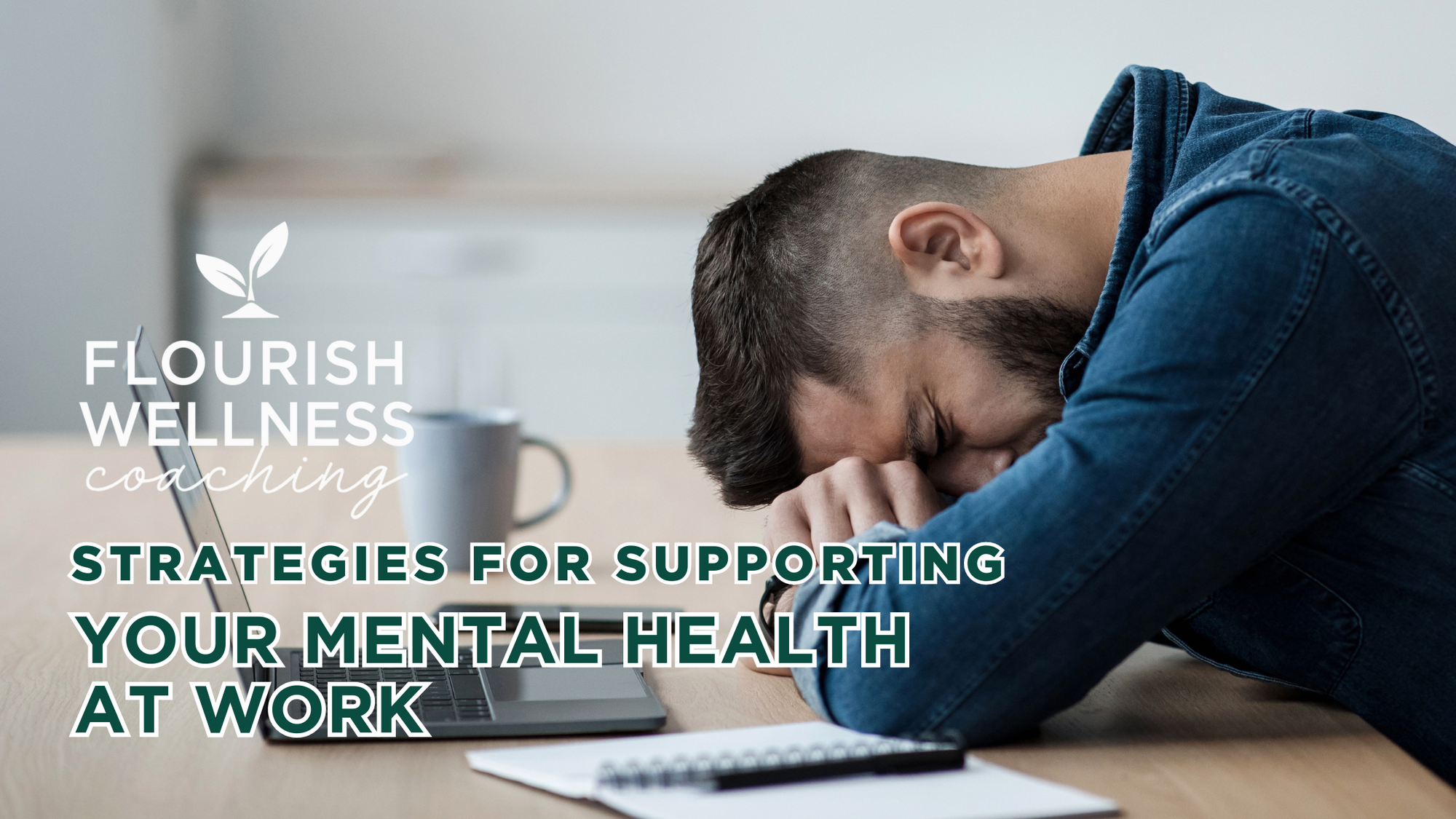 Strategies for Supporting Your Mental Health at Work.